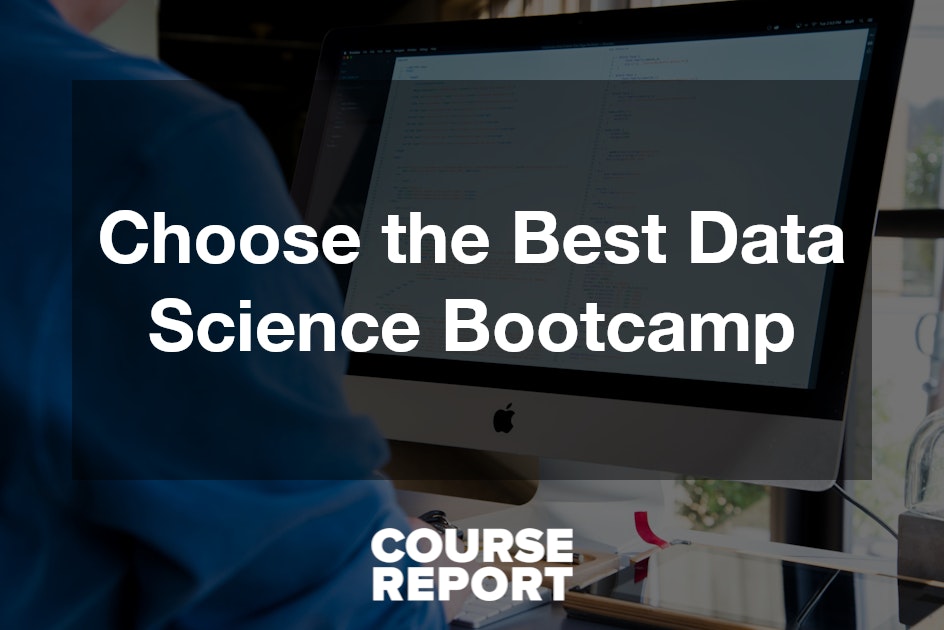 Data Science Bootcamp: Which is Best for You? | Course Report