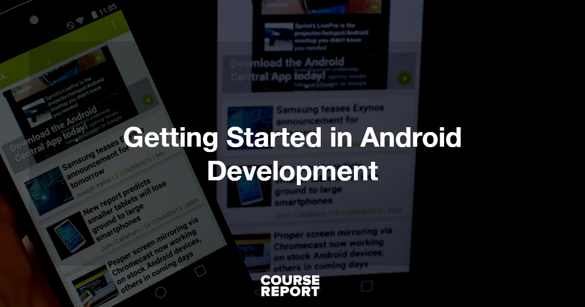 Getting Started in Android Development | Course Report