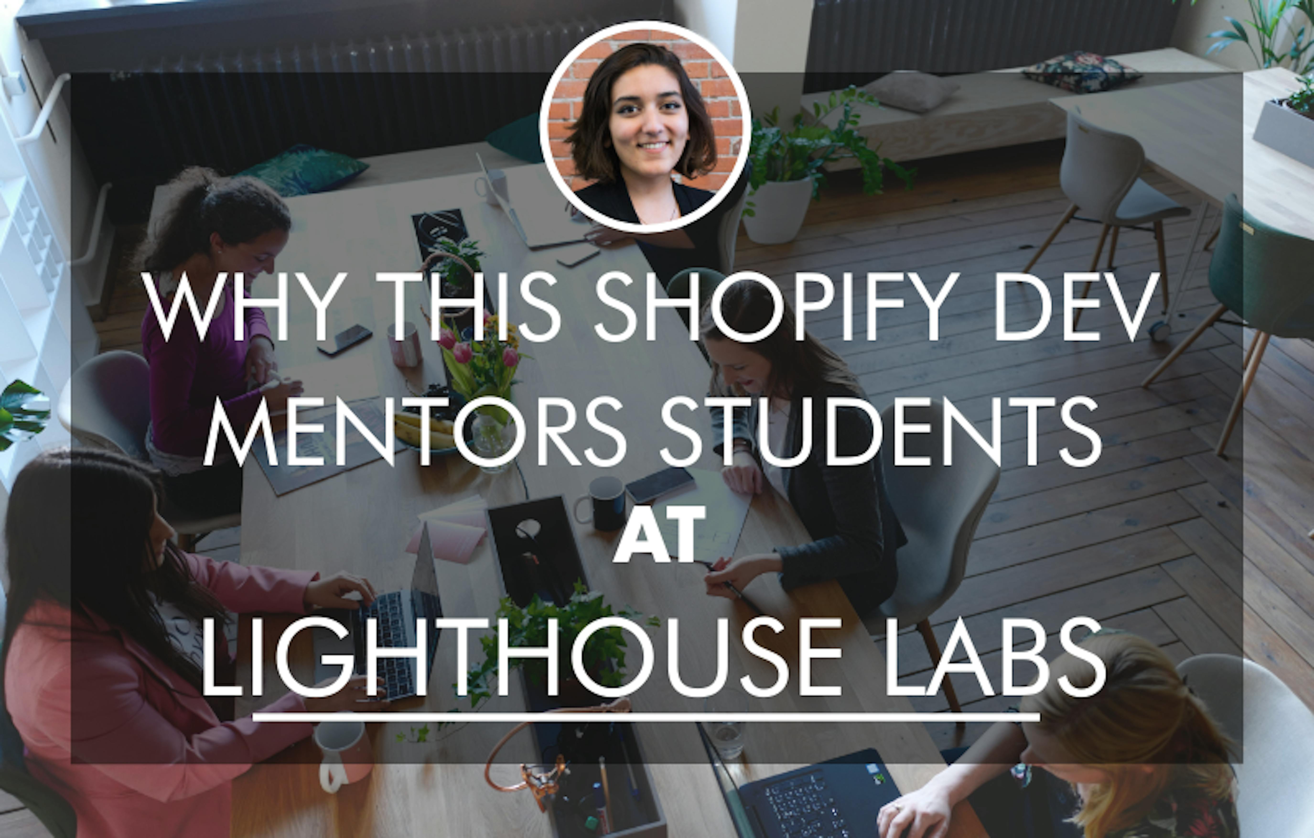 Why this  Developer Mentors Lighthouse Labs Students Course Report
