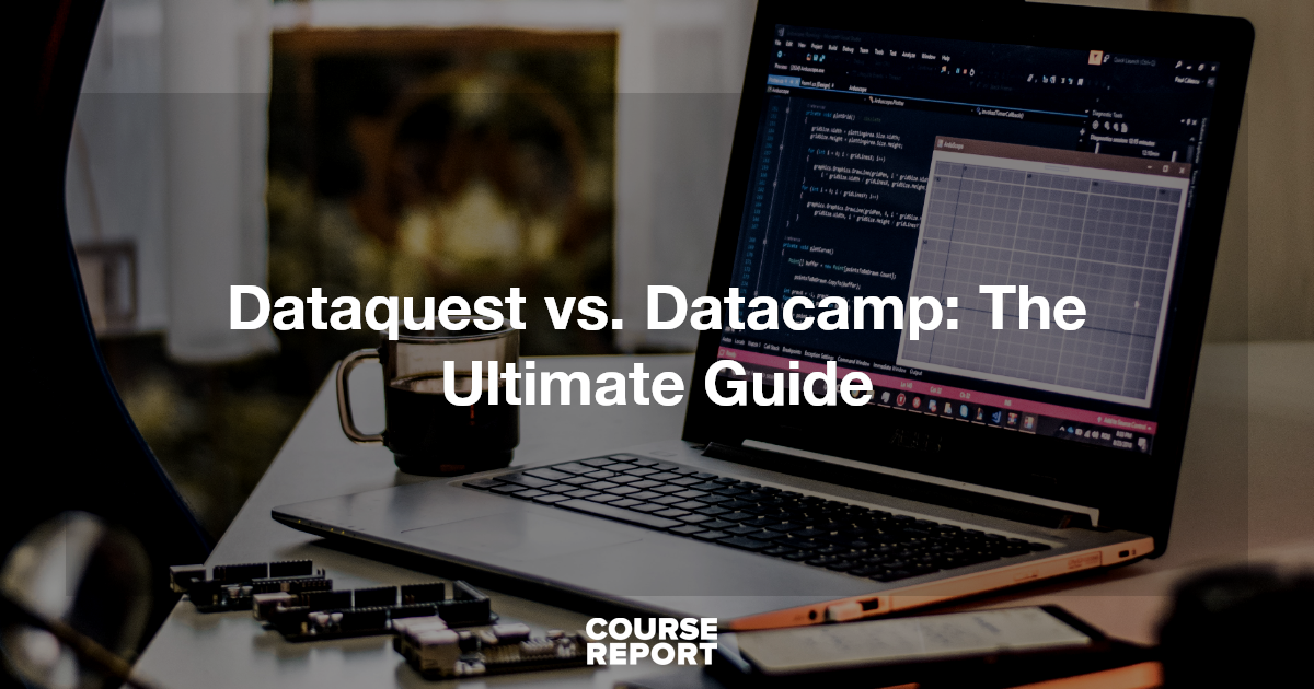 Dataquest vs. Datacamp: The Ultimate Guide | Course Report
