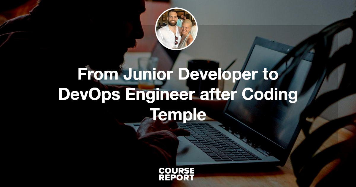 From Junior Developer to DevOps Engineer after Coding Temple | Course ...