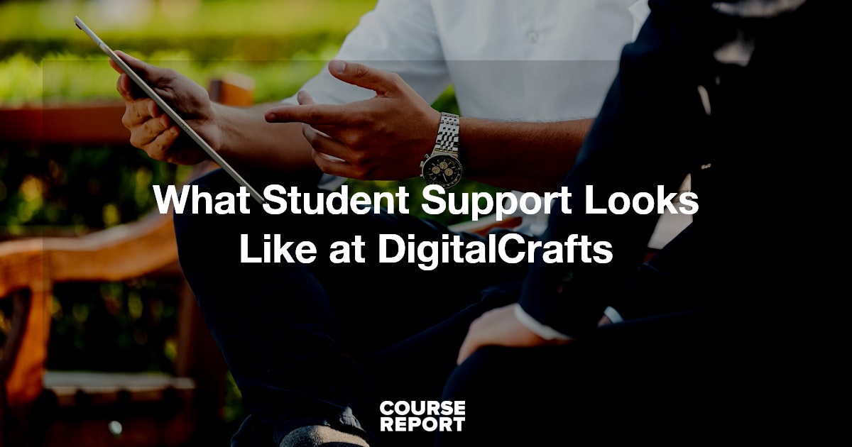 What Student Support Looks Like at DigitalCrafts | Course Report