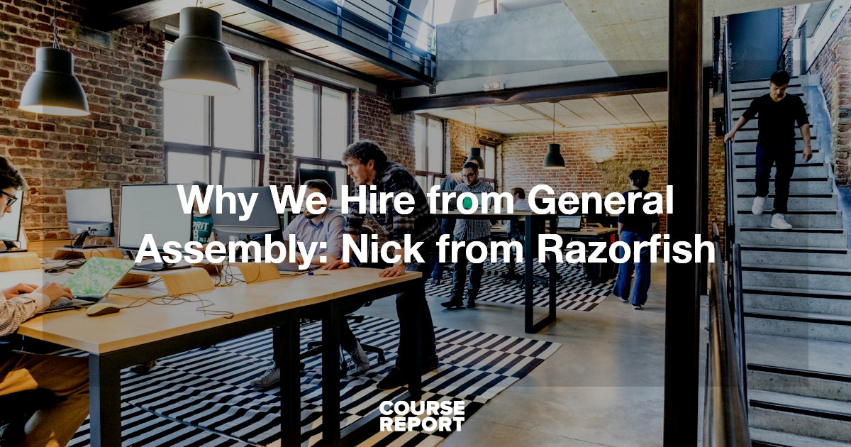 Why We Hire from General Assembly: Nick from Razorfish | Course Report