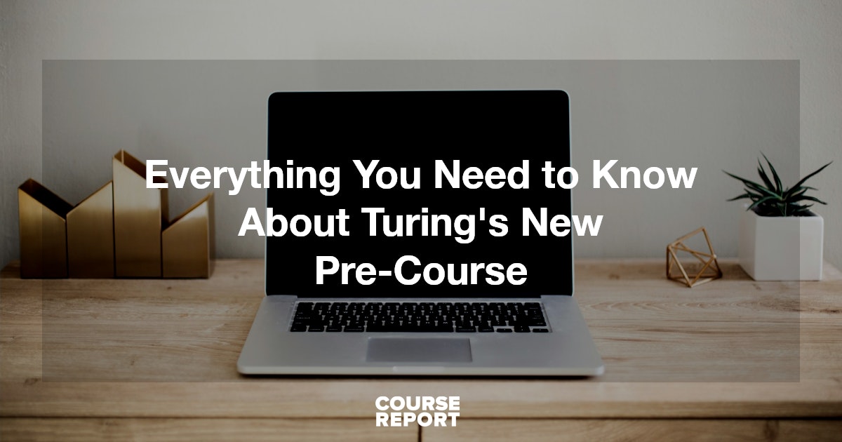 Everything You Need to Know About Turing's New Pre-Course | Course Report