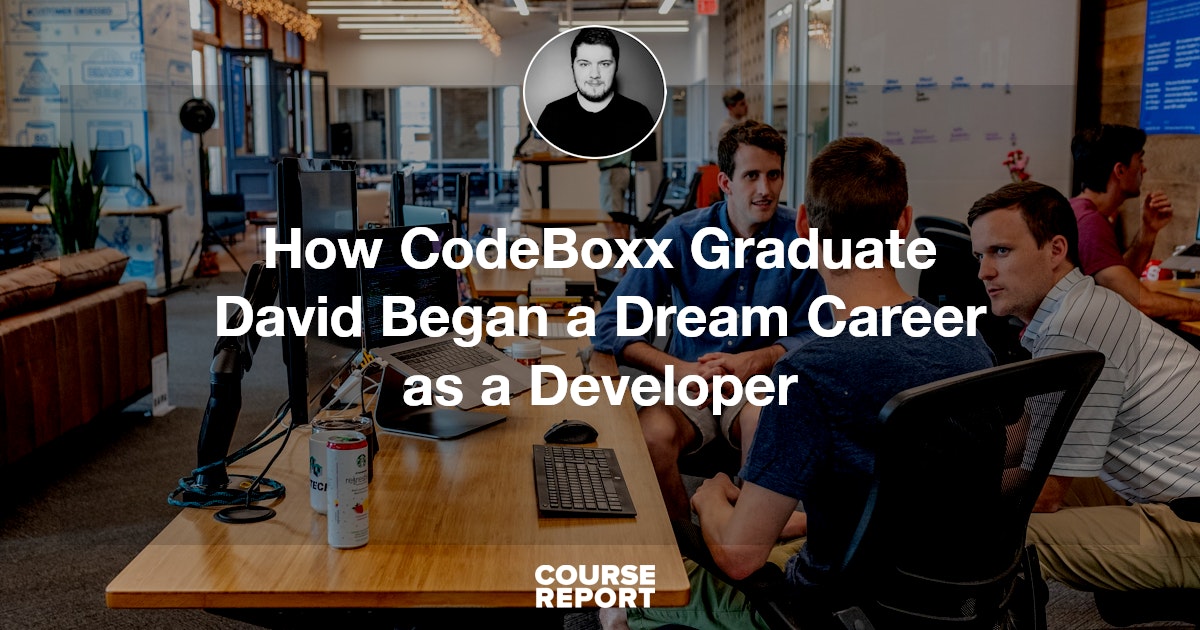 How CodeBoxx Graduate David Began a Dream Career as a Developer ...