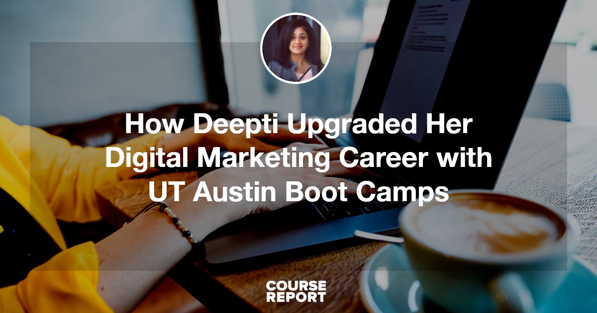 How Deepti Upgraded Her Digital Marketing Career with UT Austin Boot