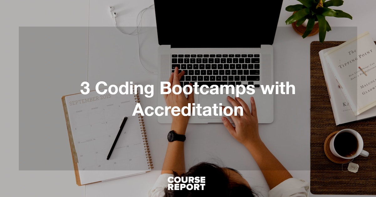 3 Coding Bootcamps with Accreditation | Course Report